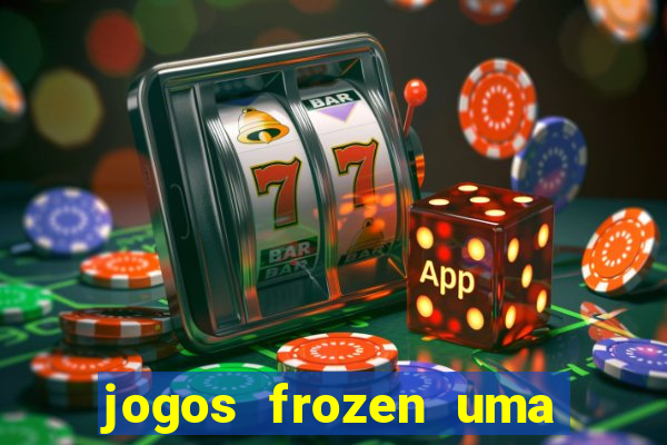 jogos frozen uma aventura congelante problema em dobro